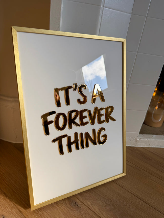 “ IT’S A FOREVER THING”