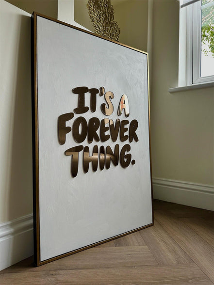 "IT'S A FOREVER THING"
