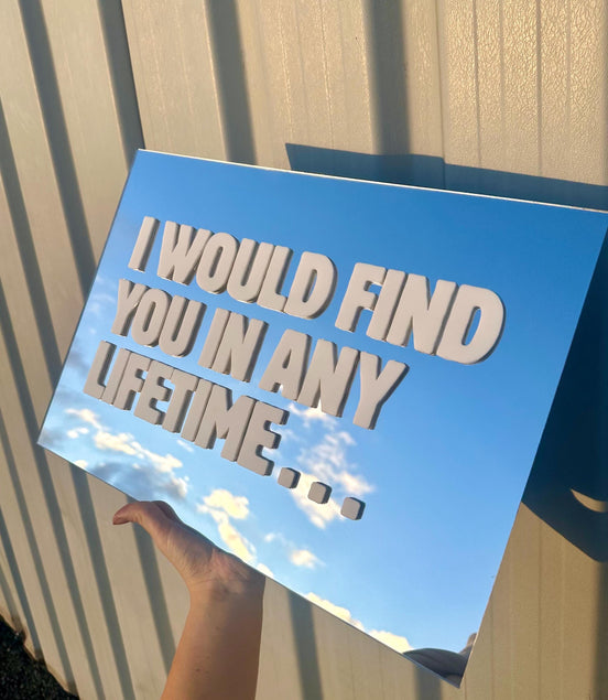 "I WOULD FIND YOU IN ANY LIFETIME…"