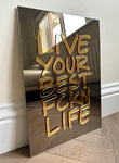 'LIVE YOUR BEST LIFE'