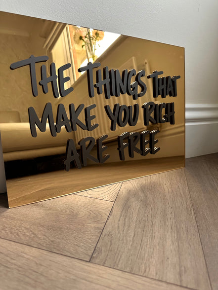 "THE THINGS THAT MAKE YOU RICH ARE FREE"