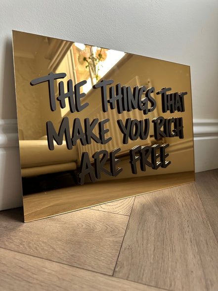 "THE THINGS THAT MAKE YOU RICH ARE FREE"
