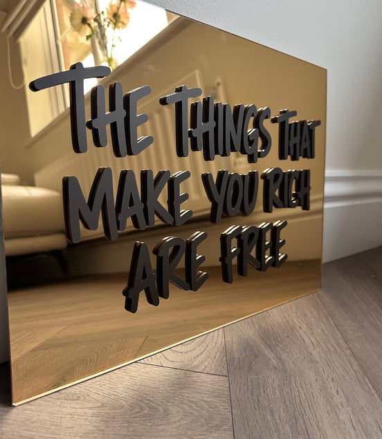 "THE THINGS THAT MAKE YOU RICH ARE FREE"