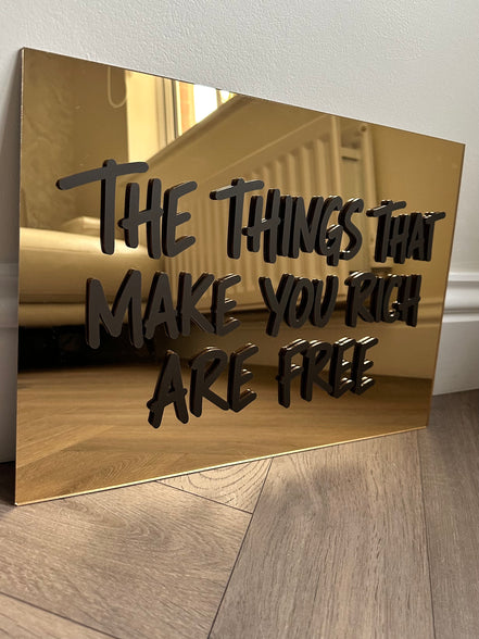 "THE THINGS THAT MAKE YOU RICH ARE FREE"