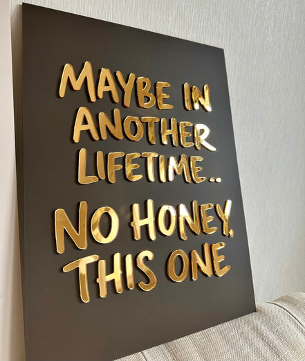 "MAYBE IN THIS LIFETIME"