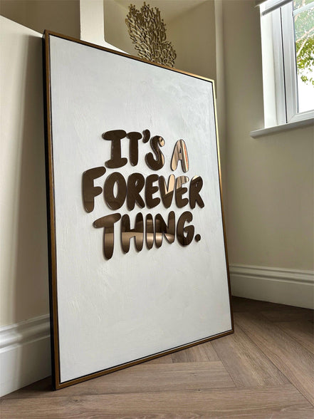"IT'S A FOREVER THING"