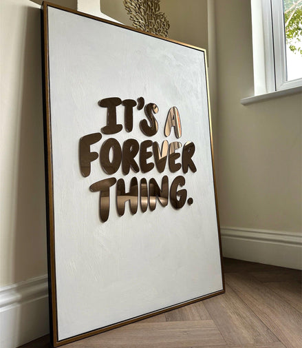 "IT'S A FOREVER THING"