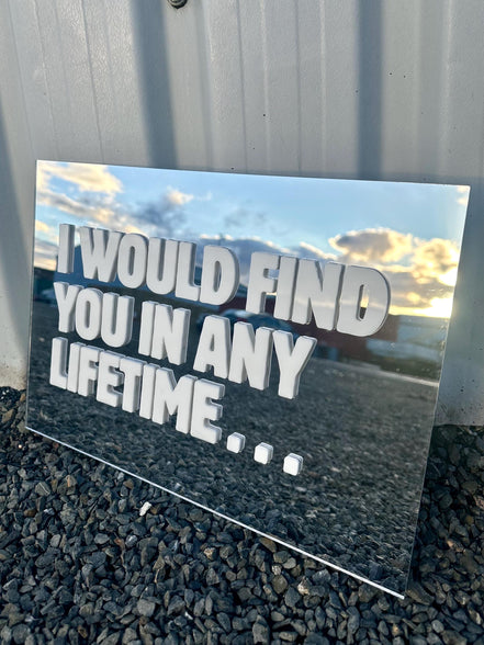 "I WOULD FIND YOU IN ANY LIFETIME…"